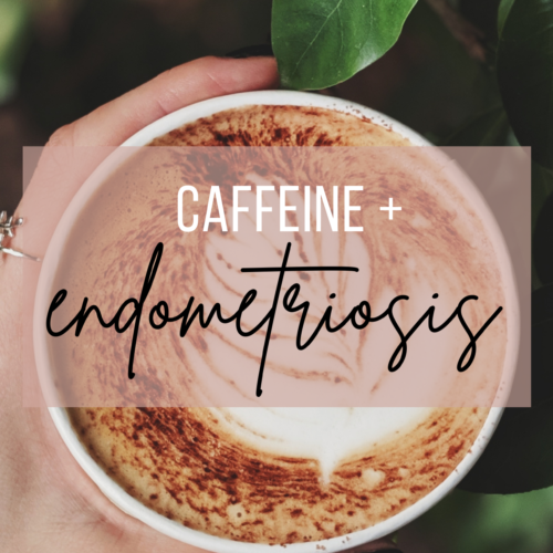Caffeine and Endometriosis